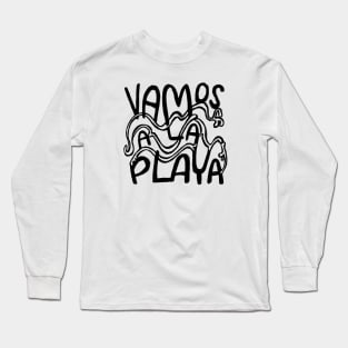 Vamos A La Playa, Let's go to the beach Long Sleeve T-Shirt